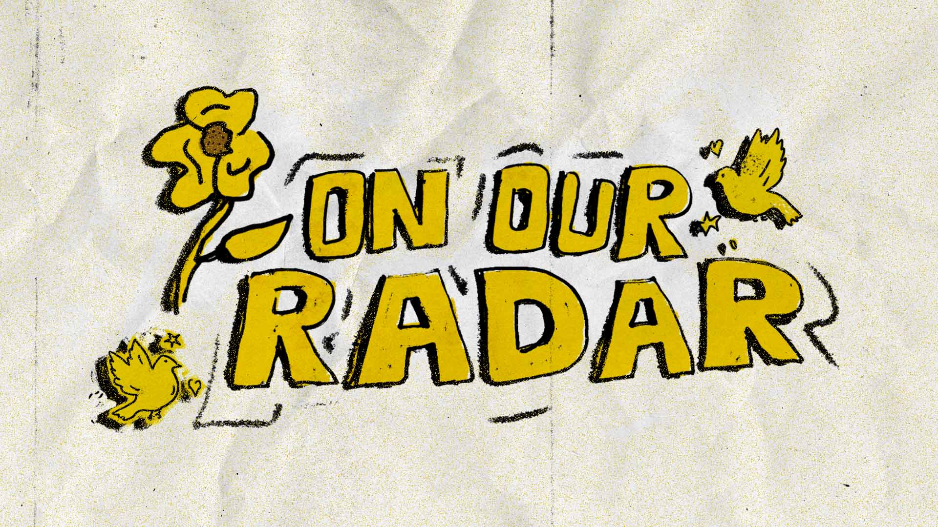 ON OUR RADAR